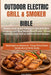 Outdoor Electric Grill & Smoker Bible: Master Both Quick Grilling & Low-and-Slow Smoking with Real Wood-Fired Flavor - From Choosing Your Grill to 200 by Liam Walker