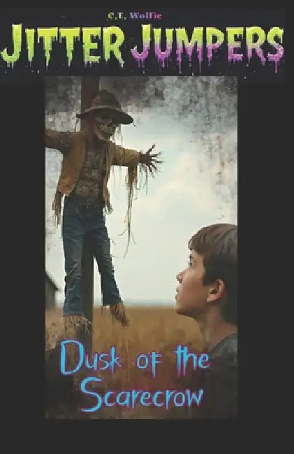 Dusk of the Scarecrow by C. E. Wolfie