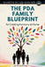 The PDA Family Blueprint: Creating Harmony at Home by North Star Bound, Janette Bowhay