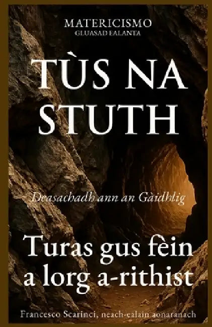 Tùs Na Stuth: Turas gus fèin a lorg a-rithist by Francesco Scarinci Artist