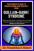 Your Complete Guide to Understanding and Recovery from Guillain-Barré Syndrome: A Neuromuscular Guide Covering Rapid Onset Indicators, Diagnostic Prec by Theophilus E. Robert