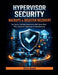 Hypervisor Security, Backups & Disaster Recovery: Run Secure, Resilient Hypervisors with Secure Boot, TPM, Snapshots, Replication & Tested Recovery Pl by Alira Vexel
