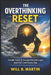 The Overthinking Reset: Simple Tools To Escape Mental Loops And Feel Calm Every Day by Will B. Martin