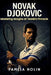 Novak Djokovic: Mastering Margins at Tennis's Pinnacle by Pamela Nolin
