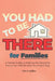 YOU HAD TO BE THERE - For Families: A Family Guide to Stronger Identity, Fun Traditions, Screen-Free Games and Meaningful Activities That Turn Into Be by Clara S. Quillan