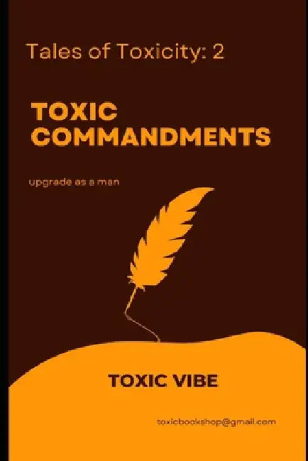 toxic commandments: Become Stronger, Smarter, and Unstoppable as a Man by Toxic Vibe