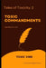 toxic commandments: Become Stronger, Smarter, and Unstoppable as a Man by Toxic Vibe