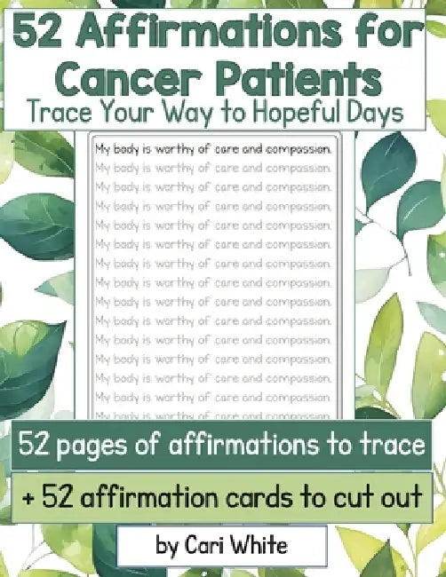 52 Affirmations for Cancer Patients: Trace Your Way to Hopeful Days by Cari White