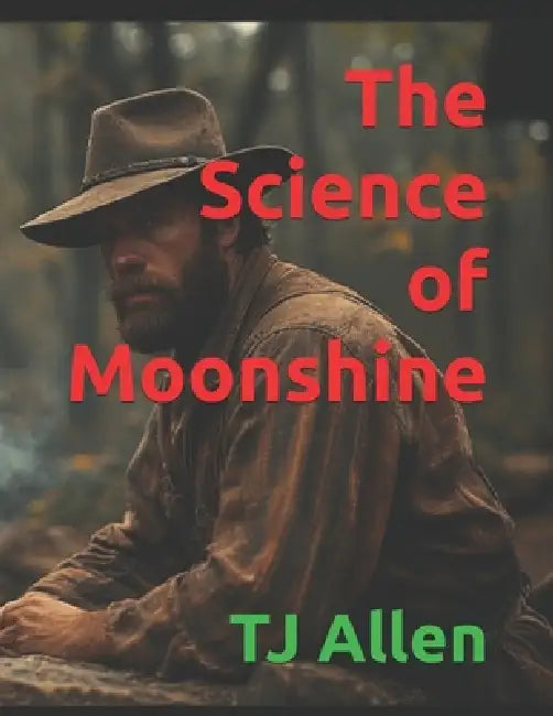 The Science of Moonshine by Tj Allen