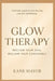 Glow Therapy: Reclaim Your Skin, Reclaim Your Confidence by Kane Mayor