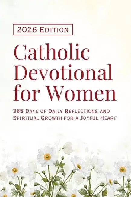 Catholic Devotional for Women (2026 Edition): 365 Days of Daily Reflections and Spiritual Growth for a Joyful Heart by Catholic Wisdom Press