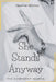 She Stands Anyway: The Confident Woman by Heather Alfonso