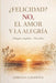 ¿Felicidad? No, el amor y la alegría by Adriana Casanova