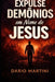 Expulsai Demônios: No Nome de Jesus by Dario Martini