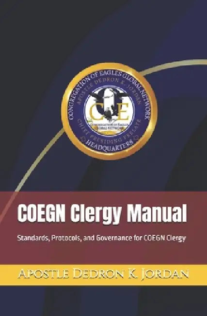 COEGN Clergy Manual: Standards, Protocols, and Governance for COEGN Clergy by Edward Taylor, Dedron Jordan