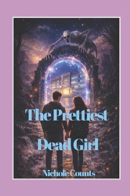 The Prettiest Dead Girl by Nichole Count, Nichole Counts