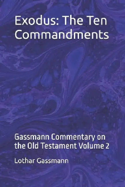 Exodus: The Ten Commandments: Gassmann Commentary on the Old Testament Volume 2 by Lothar Gassmann