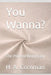 You Wanna?: The Price of Being Easy by H. A. Cornman