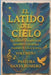 El Latido del Cielo: Un Llamado a la Adoración Apostólica Y Profética Trayendo El Cielo a la Tierra (Volumen 1) by Pastora Santa C. Romero