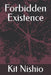 Forbidden Existence by Kit Nishio