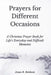 Prayers for Different Occasions: A Christian Prayer Book for Life's Everyday and Difficult Moments by James R. Baldwin, Baldwin Book Publishing