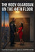 Thebody Guardianonthe 44thfloor: When destiny shows you 444, it's not coincidence-it's Divine Protection. by Courtney Hayes, Marcus Smith