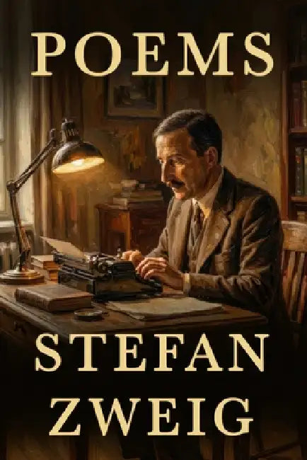 Poems: A New Translation by Emma Ferousse, Stefan Zweig