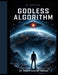 Godless Algorithms by Sushil Kumar Sahoo