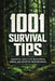 1001 Survival Tips: Ultimate Survival Guide: Prepping for Any Crisis by Ken Lund