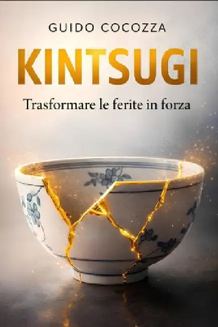 Kintsugi: Trasformare le ferite in forza by Guido Cocozza
