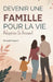Devenir Une Famille Pour La Vie: Adoption Et Accueil by Danielle Rapetti