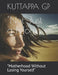 "Not Just a Mom": "Motherhood Without Losing Yourself" by Kuttappa Gp