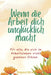 Wenn die Arbeit dich unglücklich macht: Für alle, die sich im Arbeitsleben nicht gesehen fühlen. Und für jene, die den Mut finden, sich selbst wieder by Benjamin Wörner