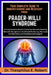 Your Complete Guide to Understanding and Recovery from Prader-Willi Syndrome: A Comprehensive Genetic-Endocrine Overview Detailing Behavior Management by Theophilus E. Robert