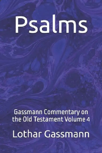 Psalms: Gassmann Commentary on the Old Testament Volume 4 by Lothar Gassmann