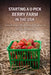 Starting a U-Pick Berry Farm in the USA: Strawberries, Blueberries and Raspberries for Local Families and Reliable Farm Income by Farmer's Library