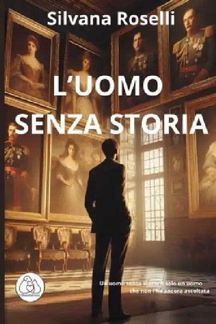 L'Uomo Senza Storia by Silvana Roselli