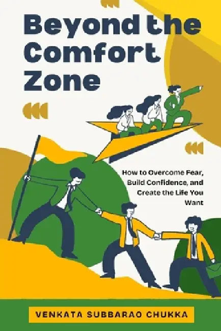 Beyond the Comfort Zone by Venkata Subbarao Chukka