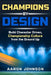 Champions By Design: Building Character Driven, Championship Level Culture From The Ground Up by Aaron Johnson