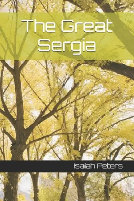 The Great Sergia by Isaiah Tahari Peters