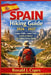 SPAIN Hiking Guide 2026 - 2027: Simple Walks, Island Trails, and Real Advice for Hiking Across Spain by Ronald J. Copes