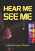 Hear Me See Me by Larry Dwayne Ponder