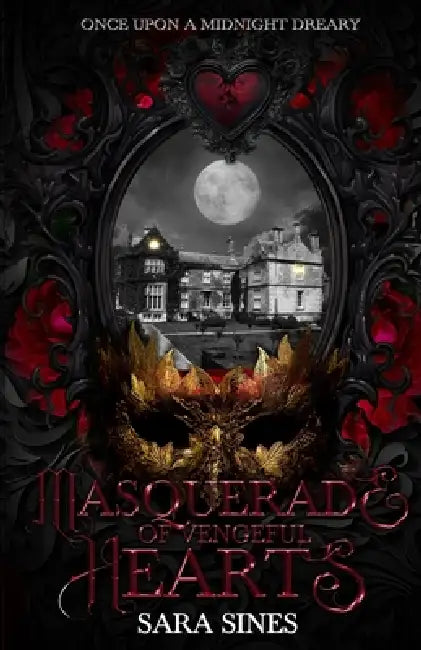 Masquerade of Vengeful Hearts by Sara Sines