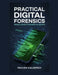 Practical Digital Forensics: Mobile Device Forensics in Action by Rauven Kalderich