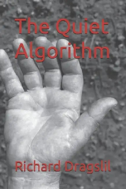 The Quiet Algorithm by Richard Draglil