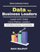 Data for Business Leaders: data science for business growth beginner guide business analytics strategic data insights book data transformation leaders by Ravi Rajput