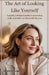 The Art of Looking Like Yourself: A Gentle, Intelligent Guide to Grooming, Style, and Self-Care That Truly Fits You by Vivienne S. Langley