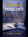 Effortless Productivity: The Productivity Blueprint to Reclaim Hours, Focus Deeply, and Avoid Burnout by Liam J. Ethan