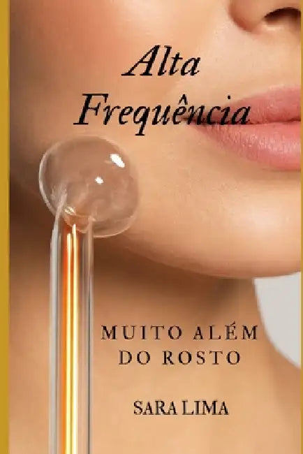Alta Frequência: Muito além do rosto by Sara Lima