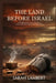 The Land Before Israel: Forbidden Gods, Ritual Bloodshed, and a Civilization Marked for Destruction by Sarah Lambert